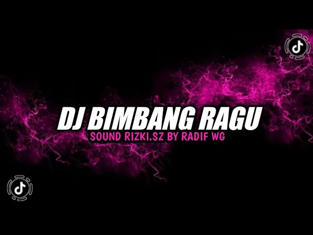 DJ BIMBANG RAGU SEMENTARA MALAM VIRAL TIKTOK YANG KALIAN CARI DJ BIMBANG RAGU BY RADIF WG class=