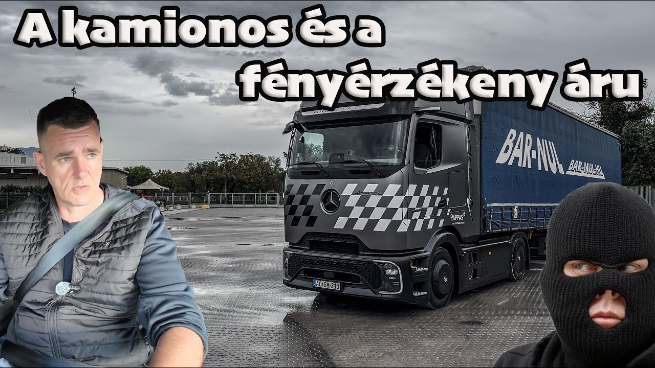 A kamionos és a fényérzékeny áru !