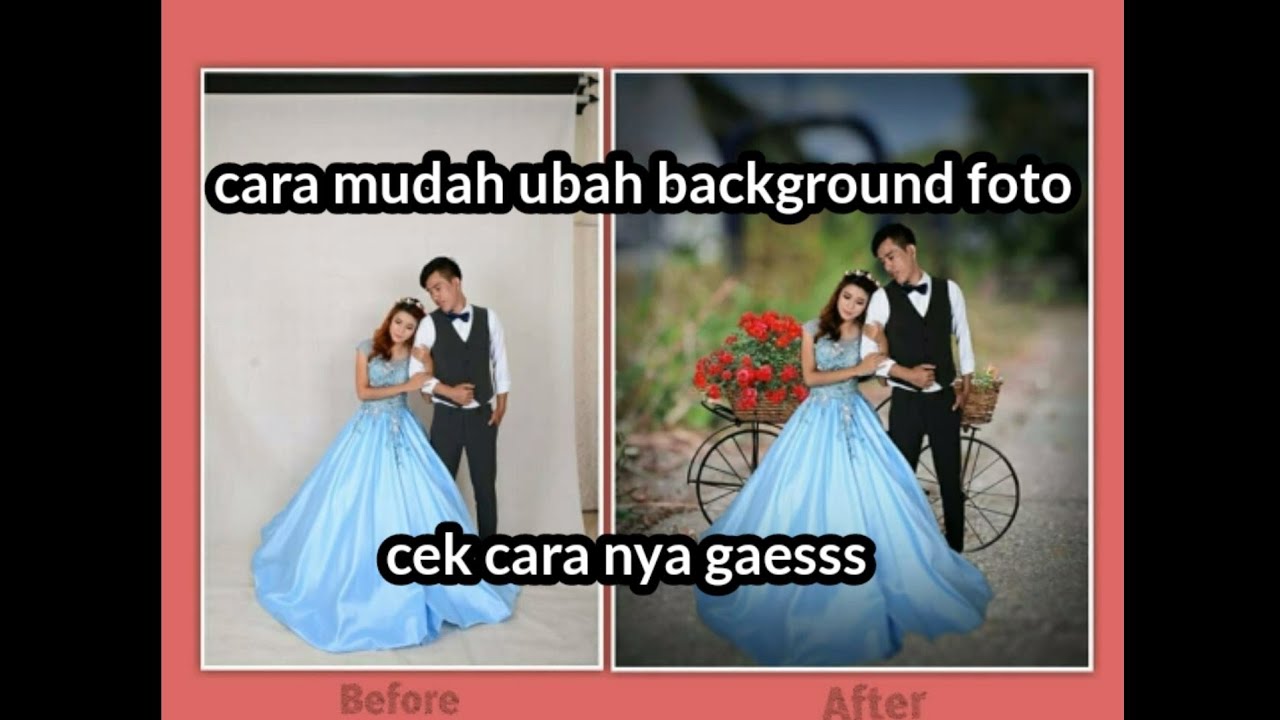  Ganti  background  foto dengan Mudah YouTube