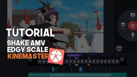 tutorial shake AMV edgy scale || kinemaster