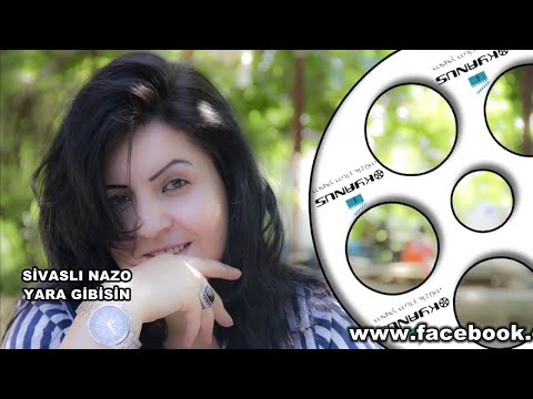 YARA GİBİSİN  (SİVASLI NAZO)