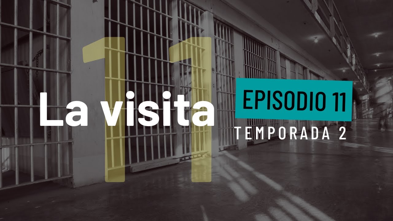 La Visita - T2E11 Discapacidad y privación de la libertad