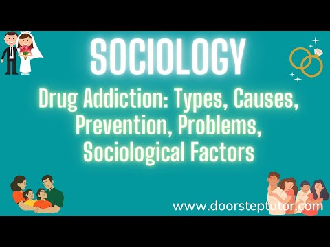 Drug Addiction: Types, Causes, Prevention, Problems, Sociological Factors | Sociology