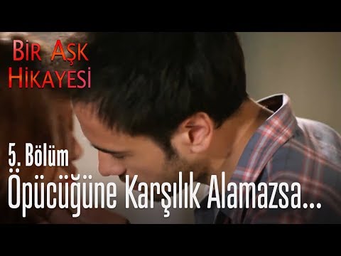 Tolga öpücüğüne karşılık alamazsa.. - Bir Aşk Hikayesi 5. Bölüm