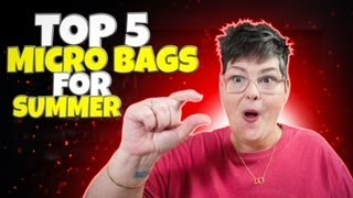 Top 5 MICRO BAGS for SUMMER!!