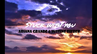 Ariana Grande & Justin Bieber - Stuck with U (Lyrics)