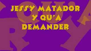 Miniatura de vídeo de "YA KA DEMANDER JESSY MATADOR"