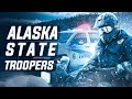 Alaska state troopers what makes them one of the most unique police careers