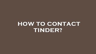 How to contact tinder