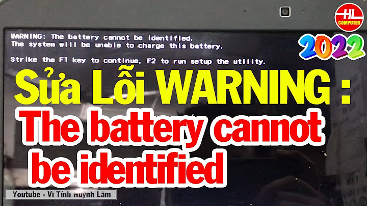 Sửa lỗi laptop báo battery cannot be identified năm 2024