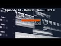 The Timeline Podcast - Episode 3 Part 2 - Robert Ham - Filmmaker