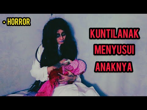 KUNTILANAK MENYUSUI ANAKNYA | FILM HOROR PENDEK | GHOST BREASTFEEDING HER CHILD | HORROR