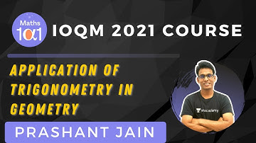 Application of Trigonometry in Geometry | IOQM 2021 | Maths 101 | Prashant Jain