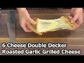 52 second recipe  double decker 6 cheese  roasted garlic grilled cheese