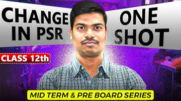 Change in Profit sharing ratio | One Shot | All Concept & Most Imp Questions | Class 12 Accountancy