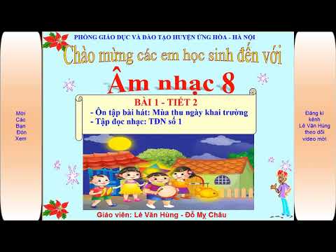Video Dạy học Âm nhạc 8 Tiết 2 Ôn tập bài hát - TĐN số 1 GV... - youtube