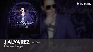 J Alvarez Quiere Llegar feat Zion De Camino Pa La Cima Audio