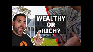 Rich vs Wealthy | Don't Be Rich...Be Wealthy