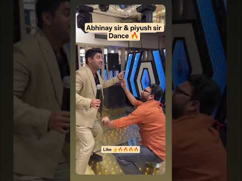 Abhinay sir & Piyush sir Dance!....