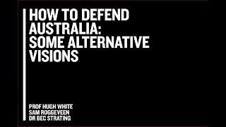 Ideas & Society | How to Defend Australia: Some Alternative Visions