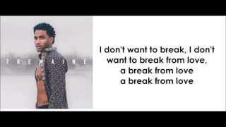 Trey Songz - Break From Love (lyrics) chords