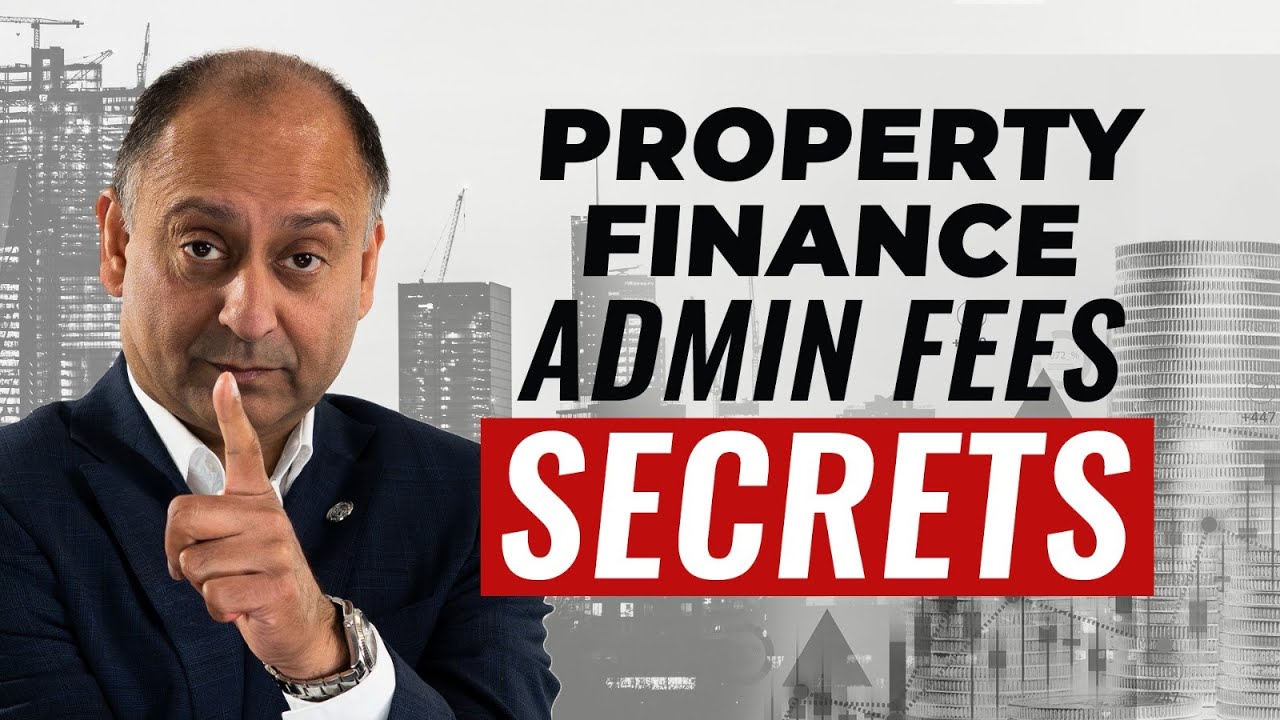 Property Finance Admin Fees - The Secret Hack You Need to Know