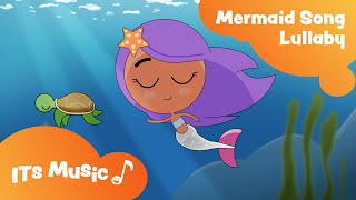 Mermaid Song | Lullaby | ITS Music Kids Songs