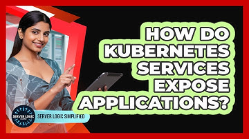 How Do Kubernetes Services Expose Applications?