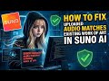 HOW TO FIX UPLOADED AUDIO MATCHES EXISTING WORK OF ART IN SUNO AI | TIPS AND TRICKS | GELMUSIC