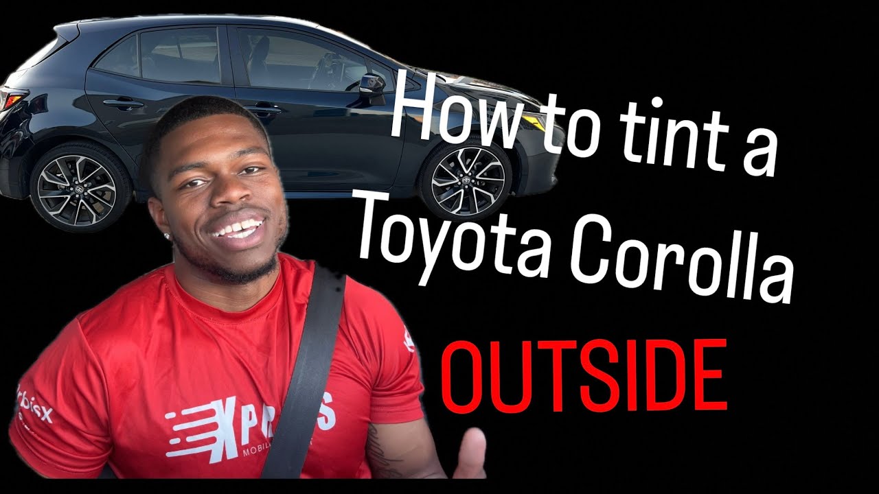 How To Tint A Toyota Corolla
