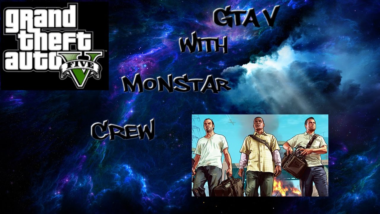 GTA V MonStars Crew with lizardfacegames - YouTube