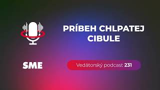 Vedátorský podcast 231 – Príbeh chlpatej cibule