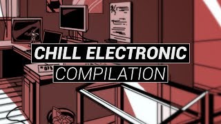 30 Minutes of Chill Electronic Music ☂ 1