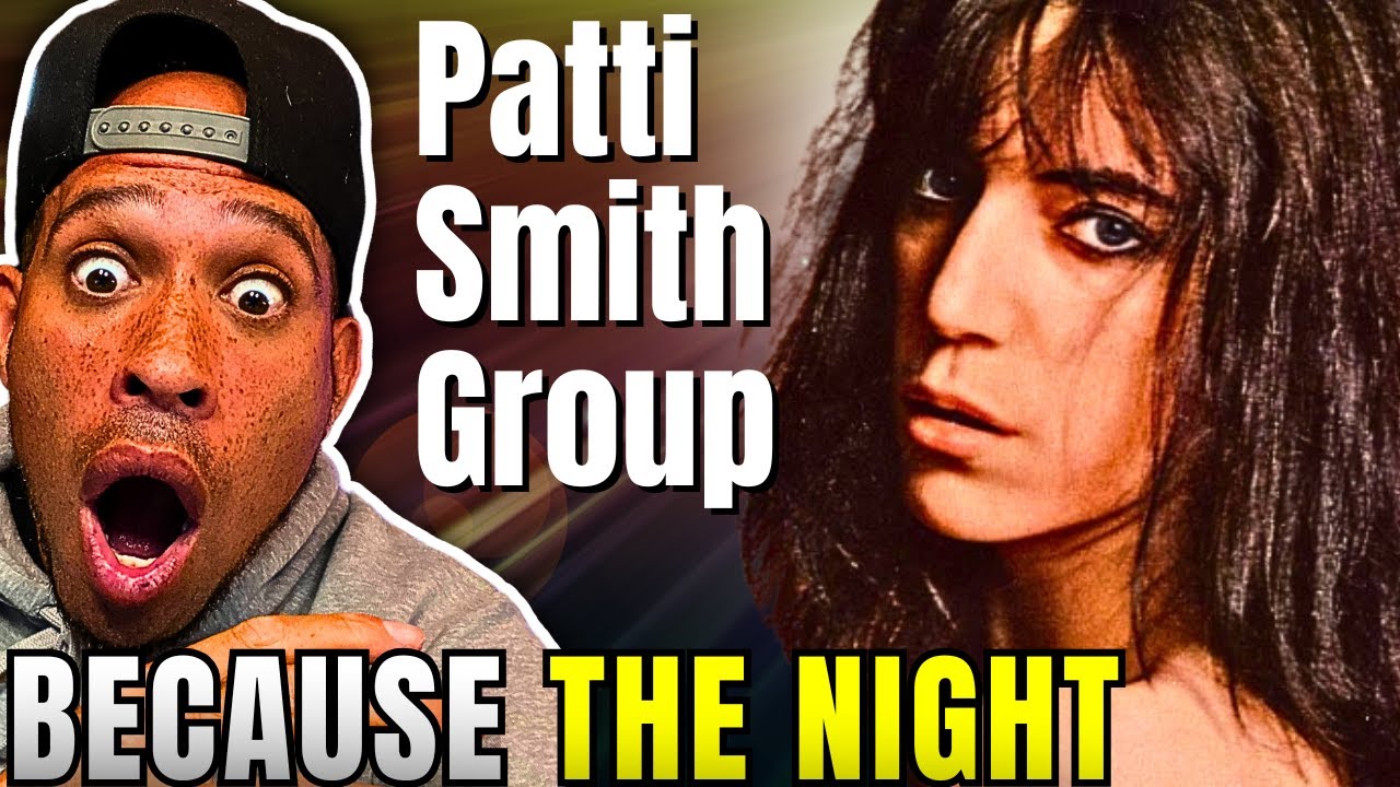 Rapper FIRST time REACTION to Patti Smith Group - Because the Night! The ORIGINAL is CRAZY...