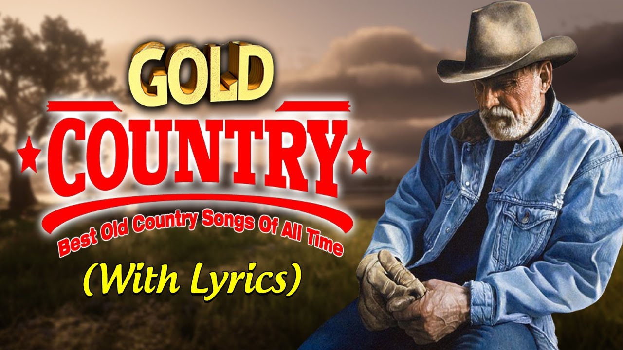 Greatest Hits Classic Country Songs Of All Time With Lyrics 🤠 The Best ...