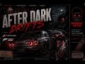 After Dark Drifts LIVE | Roads After Midnight