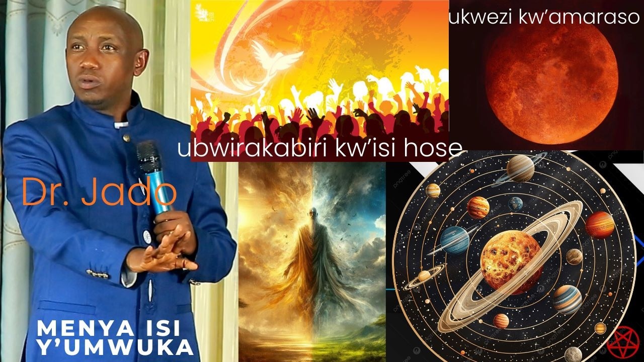 Dr. Jado:Ukwezi kw'amaraso,Ubwirakabiri, Kuringanira kw'imibumbe,niki Bible ivuga Kuri ibyo byabaye.