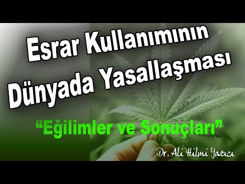 Esrar Kullanımının Dünyada Yasallaşması Sorunu - Eğilimler ve Sonuçları