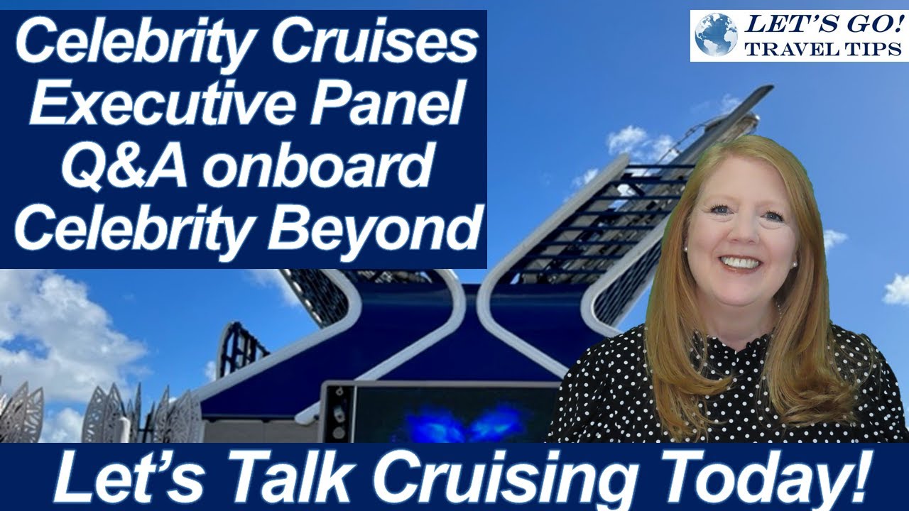 CRUISE NEWS! CELEBRITY BEYOND EXECUTIVE PANEL Q&A CAPTAIN KATE CEO PRESIDENT CELEBRITY CRUISES