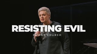 Resisting Evil Power Church Sunday 19Th May 2024 With Emma Stark