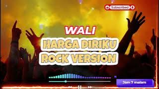 Wali Harga Diriku Version Rock