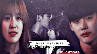 • 𝐊𝐚𝐧𝐠 𝐂𝐡𝐮𝐥 &amp; 𝐎𝐡 𝐘𝐞𝐨𝐧 𝐉𝐨𝐨 - Dark Paradise || W : 2 Worlds MV