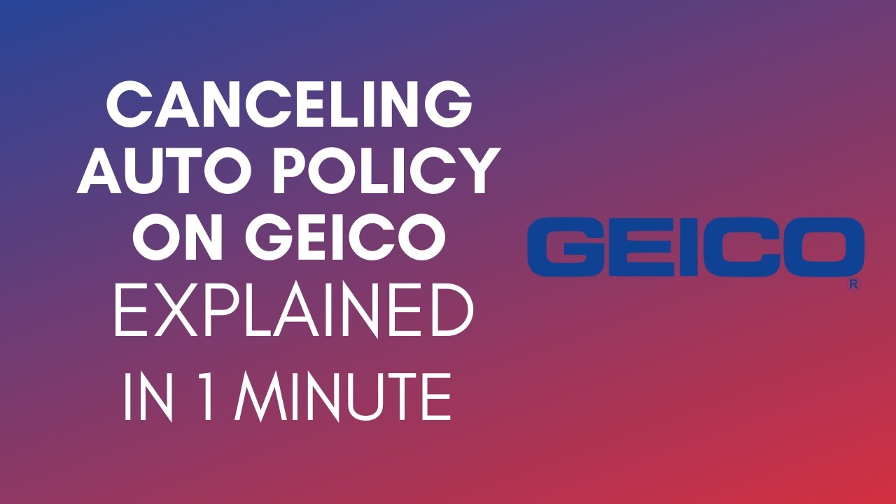 How To Cancel Auto Policy On GEICO (2025)