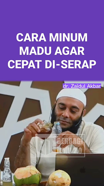 Cara minum madu agar cepat diserap - dr. Zaidul Akbar