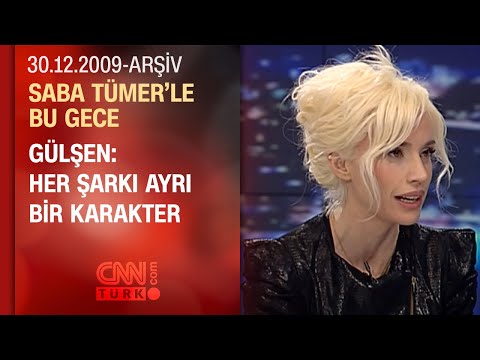 Gülşen: Hayır diyemediğim için kötü tecrübeler yaşadım - Saba Tümer'le Bu Gece 30.12.2009