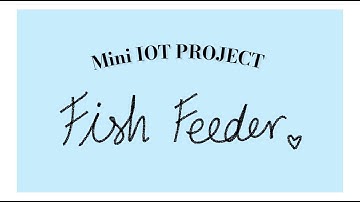 Fish Feeder with ES32 & Blynk I IOT Project