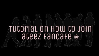 TUTORIAL / Guide ON HOW TO JOIN ATEEZ FANCAFE ♥︎ *check pin*
