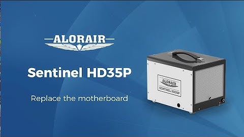 Sentinel HD35P Dehumidifier Replace the Motherboard - AlorAir