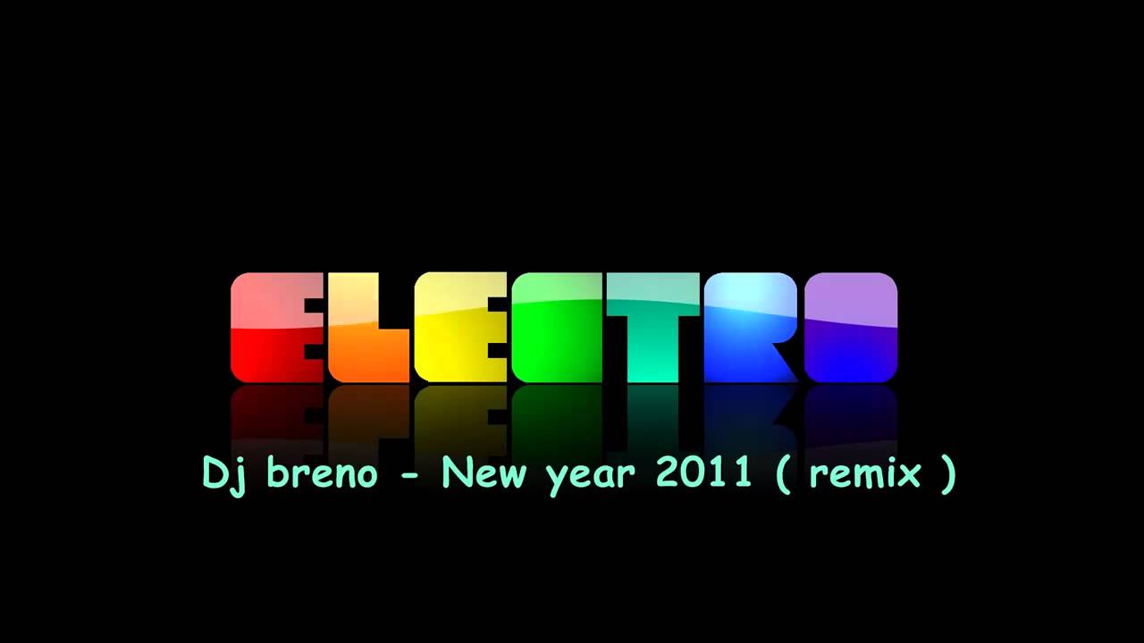 new year remix dj breno new year 2011 remix new year remix dj breno new year 2011 remix