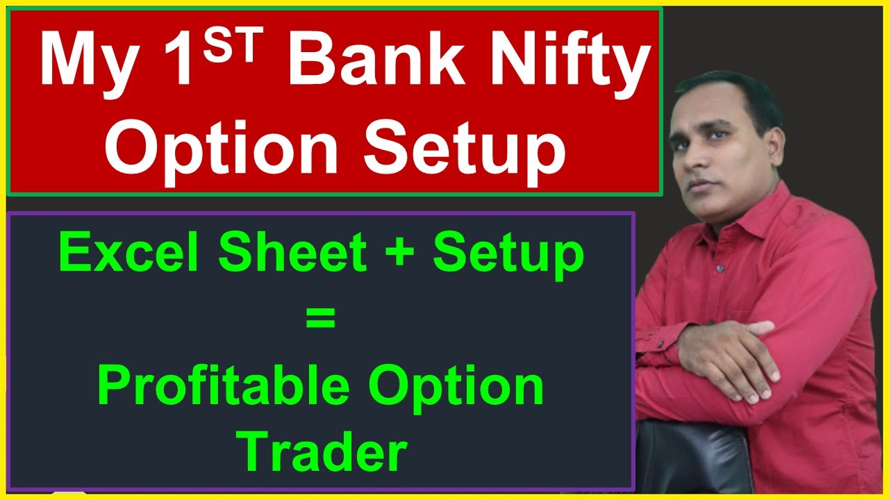 My 1ST Bank Nifty Option Setup !! Excel Sheet + Setup =  Profitable Option Trader